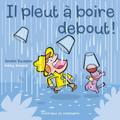 Il pleut a boire debout !