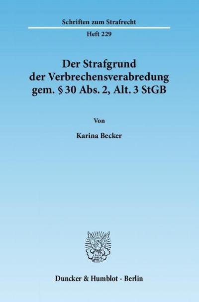 Der Strafgrund der Verbrechensverabredung gem.§ 30 Abs.2, Alt.3 StGB.