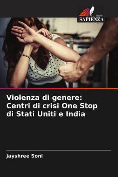 Violenza di genere: Centri di crisi One Stop di Stati Uniti e India