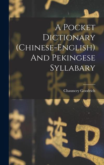 A Pocket Dictionary (chinese-english) And Pekingese Syllabary