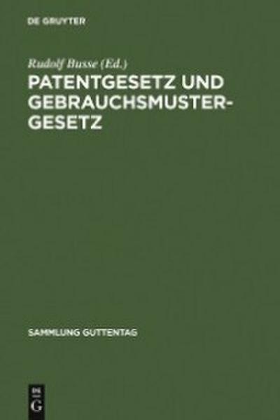 Patentgesetz und Gebrauchsmustergesetz
