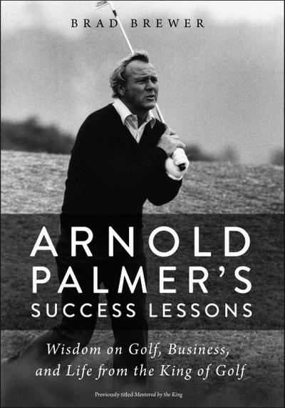 Arnold Palmer’s Success Lessons