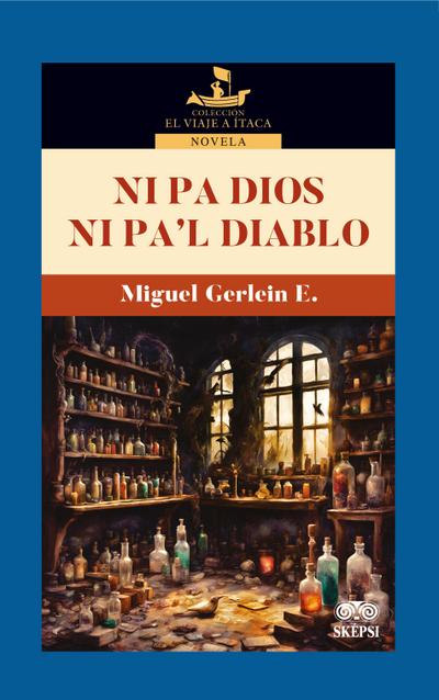 Ni pa Dios ni pa’l diablo (eBook, PDF) - Miguel Gerlein E.