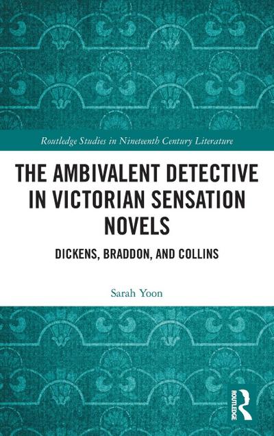 The Ambivalent Detective in Victorian Sensation Novels