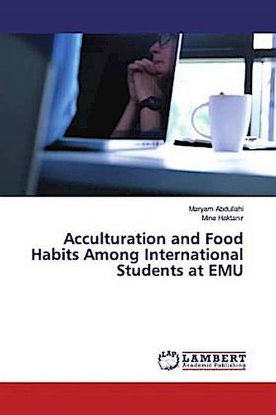 Acculturation and Food Habits Among International Students at EMU