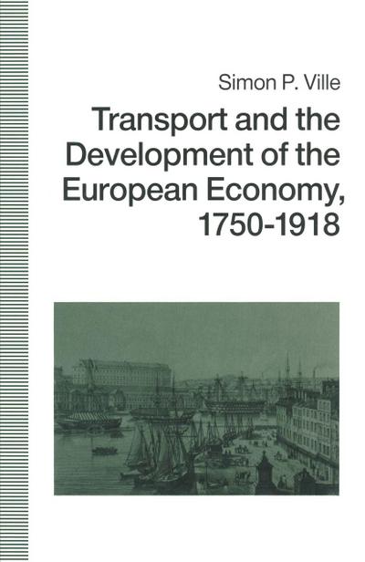 Transport and the Development of the European Economy, 1750-1918