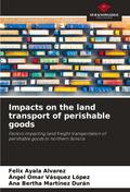 Impacts on the land transport of perishable goods