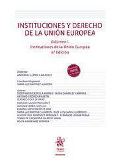 Instituciones y Derecho de la Unión Europea Volumen I Instituciones de la Unión Europea 4ª Edición