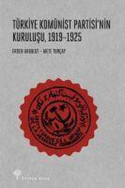 Türkiye Komünist Partisinin Kurulusu 1919-1925