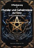 Offenbarung der Wunder und Geheimnisse aller Zeiten Bd. VI. Auf Grund alter Überlieferungen und der neuesten Forschungen