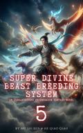 Super Divine Beast Breeding System: An Isekai LitRPG Progression Fantasy Novel