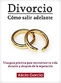 Divorcio: Cómo salir adelante