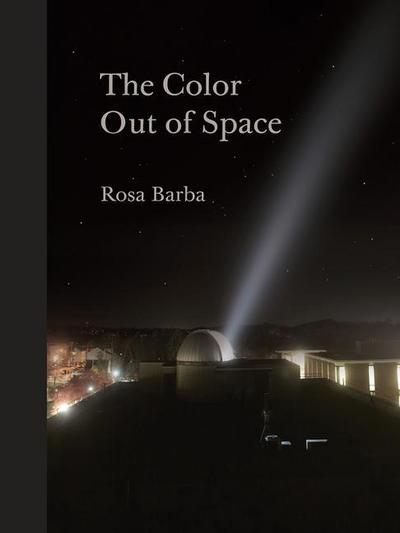 Rosa Barba: The Color Out of Space