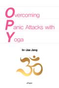 Overcoming Panic Attacks with Yoga