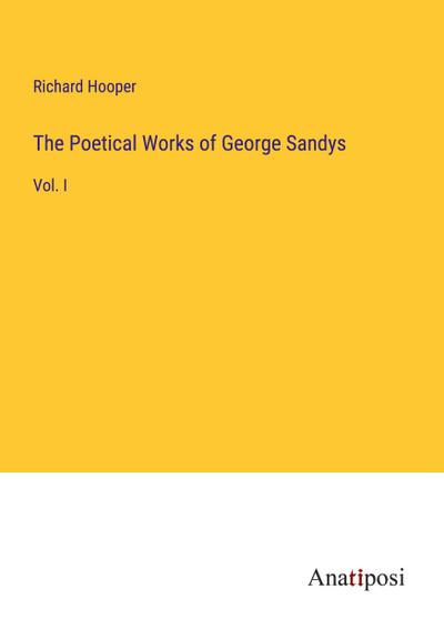 The Poetical Works of George Sandys