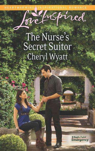 The Nurse’s Secret Suitor (Mills & Boon Love Inspired) (Eagle Point Emergency, Book 3)
