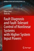 Fault Diagnosis and Fault-Tolerant Control of Nonlinear Systems with Higher System Input Powers