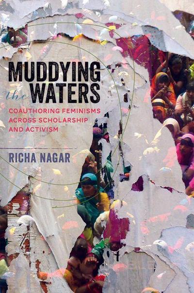 Muddying the Waters: Coauthoring Feminisms Across Scholarship and Activism