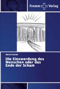 Die Einswerdung des Menschen oder das Ende der Sch