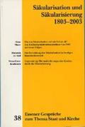 Säkulasitation und Säkularisierung 1803-2003