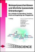 Mukopolysaccharidosen und ähnliche lysosomale Erkrankungen - Ein Leitfaden für Betroffene, Familien, Ärzte und Angehörige der Pflegeberufe