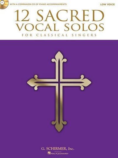 12 Sacred Vocal Solos for Classical Singers, Low Voice [With CD (Audio)]
