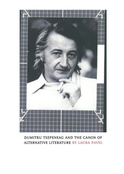 Dumitru Tsepeneag and the Canon of Alternative Literature