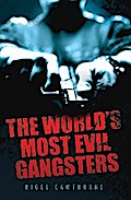 The World’s Most Evil Gangsters