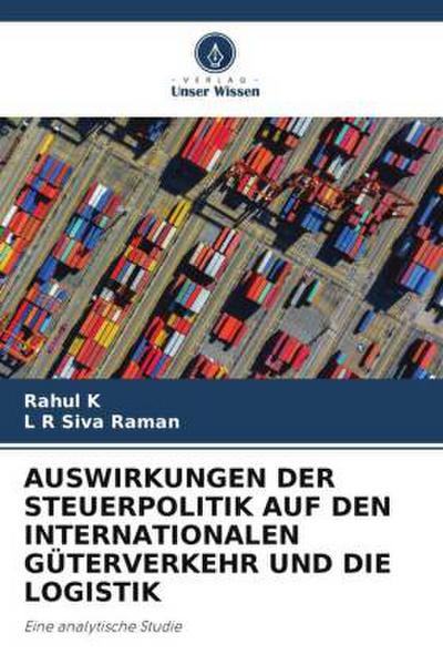 AUSWIRKUNGEN DER STEUERPOLITIK AUF DEN INTERNATIONALEN GÜTERVERKEHR UND DIE LOGISTIK