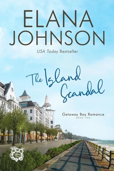 The Island Scandal (Getaway Bay® Romance, #2)