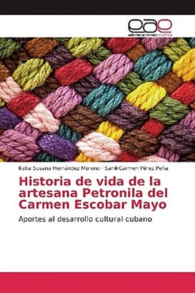 Historia de vida de la artesana Petronila del Carmen Escobar Mayo
