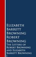 The Letters of Robert Browning and Elizabeth Barrn