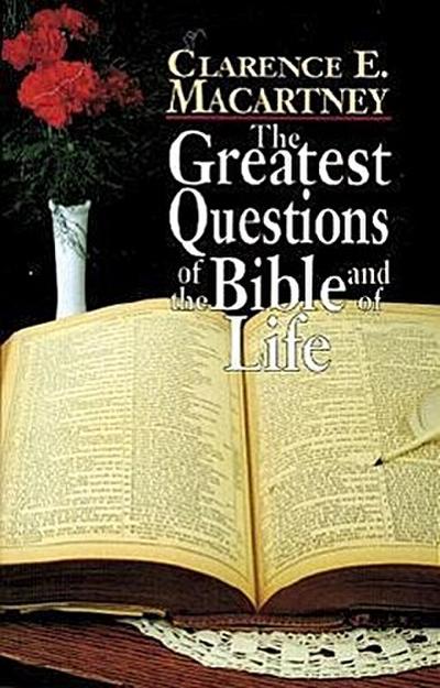 The Greatest Questions of the Bible and of Life