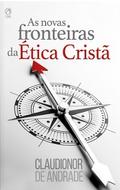 As Novas Fronteiras da Ética Cristã