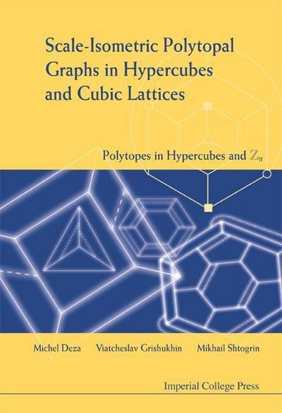Scale-Isometric Polytopal Graphs in Hypercubes and Cubic Lattices: Polytopes in Hypercubes and Zn