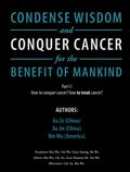 Condense Wisdom and Conquer Cancer for the Benefit of Mankind