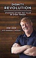 Dignity Revolution: Standing Up for the Value of Every Person