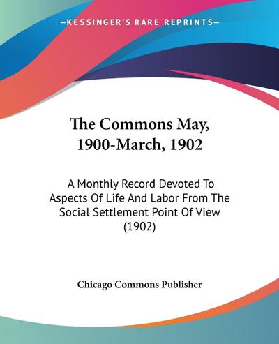 The Commons May, 1900-March, 1902