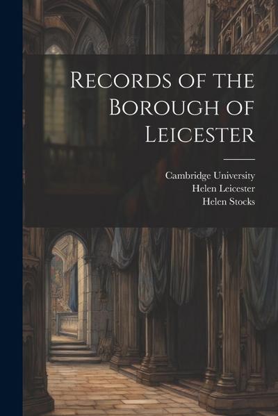 Records of the Borough of Leicester