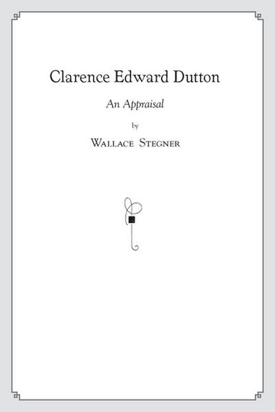 Clarence Edward Dutton: An Appraisal