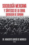 Sociología Mexicana Y Síntesis De La Obra Sociología De Sorokin