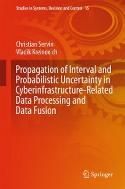 Propagation of Interval and Probabilistic Uncertainty in Cyberinfrastructure-related Data Processing and Data Fusion