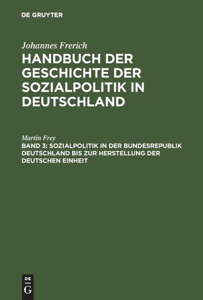 Sozialpolitik in der Bundesrepublik Deutschland bis zur Herstellung der Deutschen Einheit