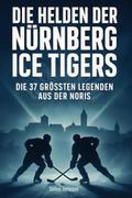 Die Helden der Nürnberg Ice Tigers