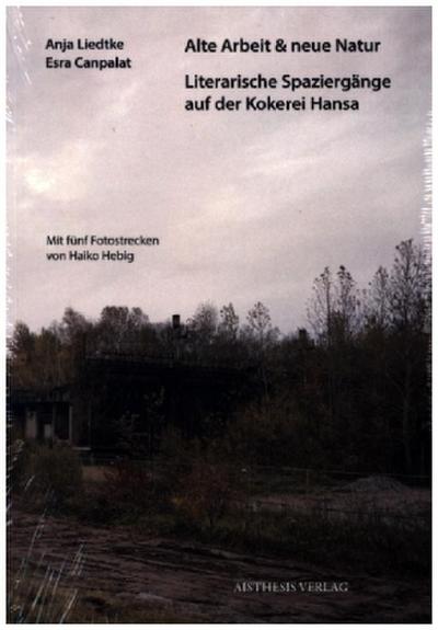 Alte Arbeit & neue Natur