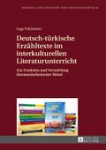 Deutsch-türkische Erzähltexte im interkulturellen Literaturunterricht