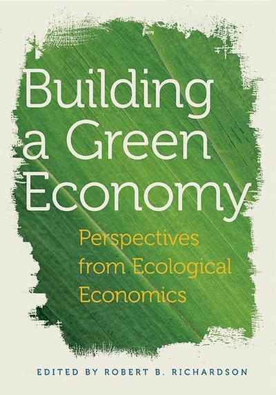 Building a Green Economy: Perspectives from Ecological Economics