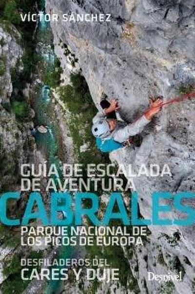 Cabrales, guía de escalada de aventura : desfiladeros del Cares y Duje