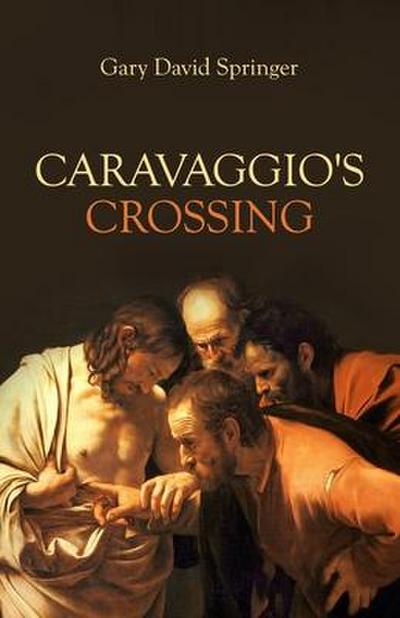 Caravaggio’s Crossing