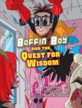 Boffin Boy and the Quest for Wisdom